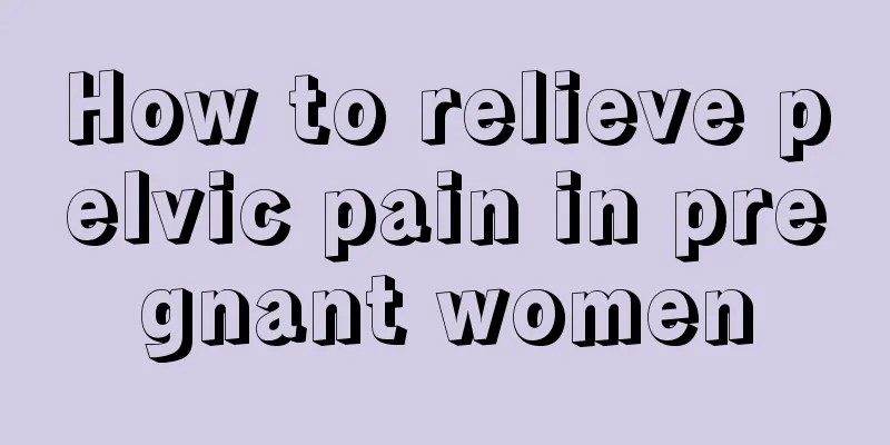 How to relieve pelvic pain in pregnant women