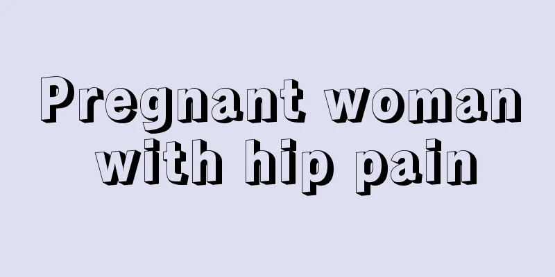 Pregnant woman with hip pain