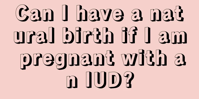 Can I have a natural birth if I am pregnant with an IUD?