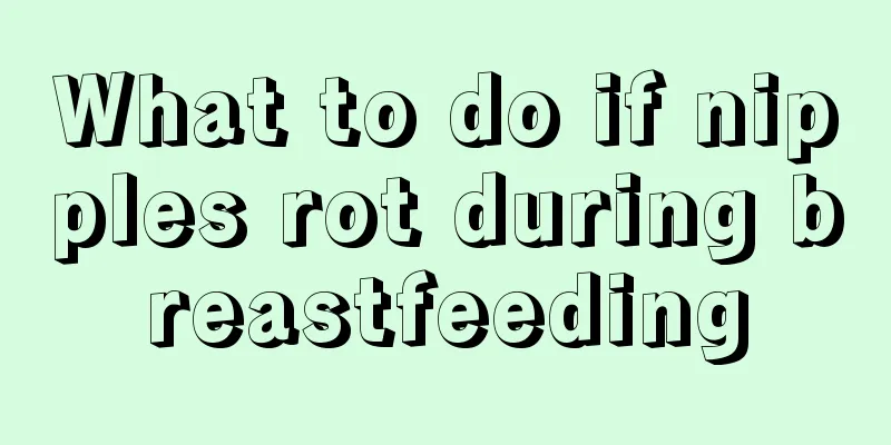 What to do if nipples rot during breastfeeding