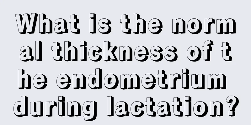 What is the normal thickness of the endometrium during lactation?