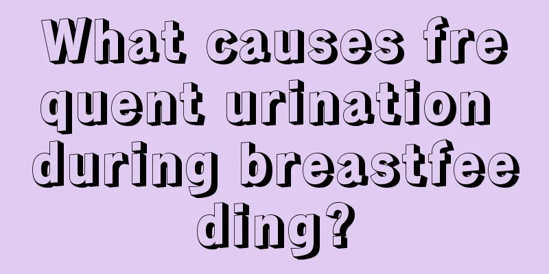 What causes frequent urination during breastfeeding?