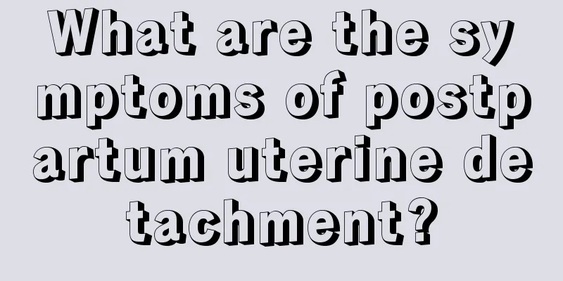 What are the symptoms of postpartum uterine detachment?