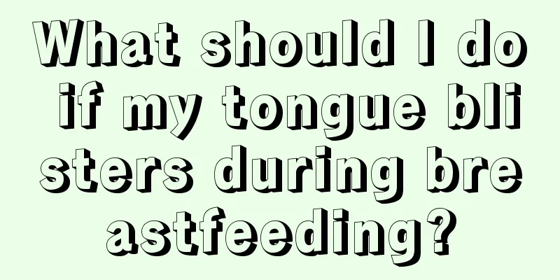 What should I do if my tongue blisters during breastfeeding?