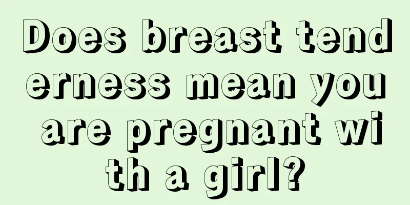 Does breast tenderness mean you are pregnant with a girl?