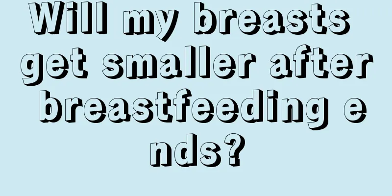 Will my breasts get smaller after breastfeeding ends?