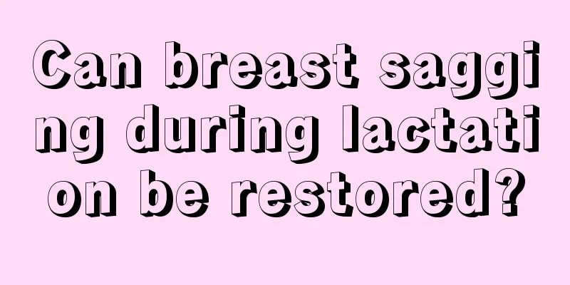 Can breast sagging during lactation be restored?