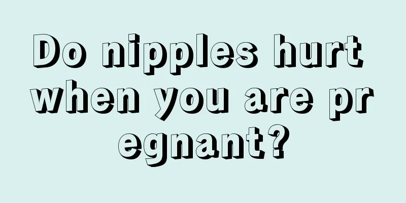 Do nipples hurt when you are pregnant?