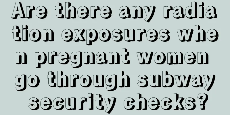 Are there any radiation exposures when pregnant women go through subway security checks?