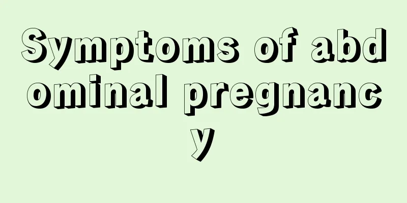 Symptoms of abdominal pregnancy