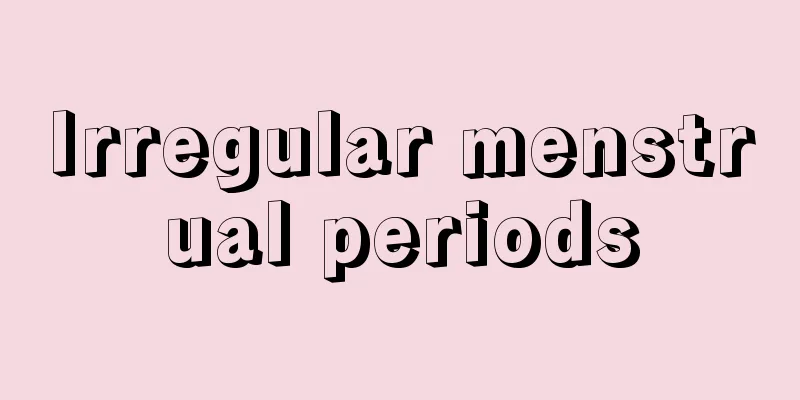 Irregular menstrual periods