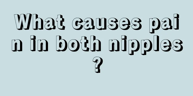 What causes pain in both nipples?