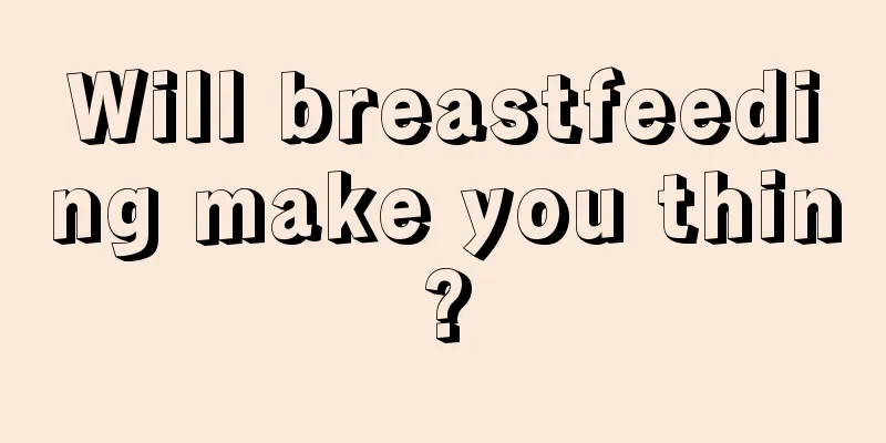 Will breastfeeding make you thin?