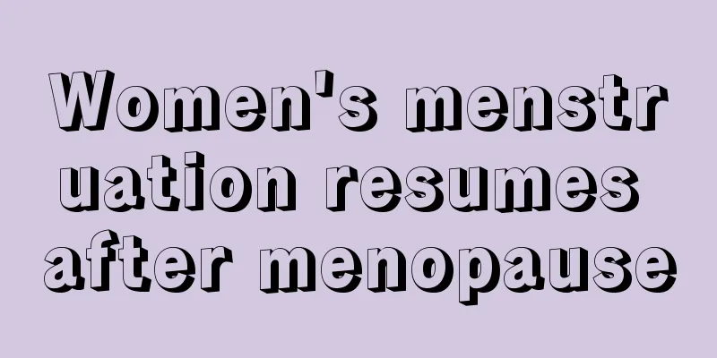 Women's menstruation resumes after menopause