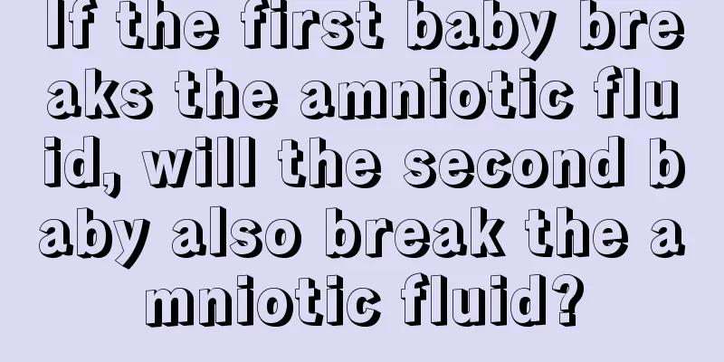 If the first baby breaks the amniotic fluid, will the second baby also break the amniotic fluid?