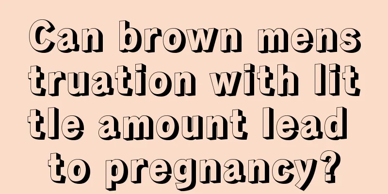 Can brown menstruation with little amount lead to pregnancy?