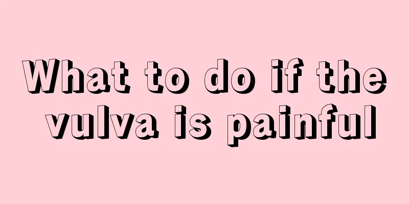 What to do if the vulva is painful