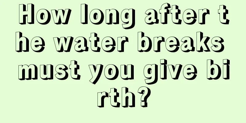 How long after the water breaks must you give birth?