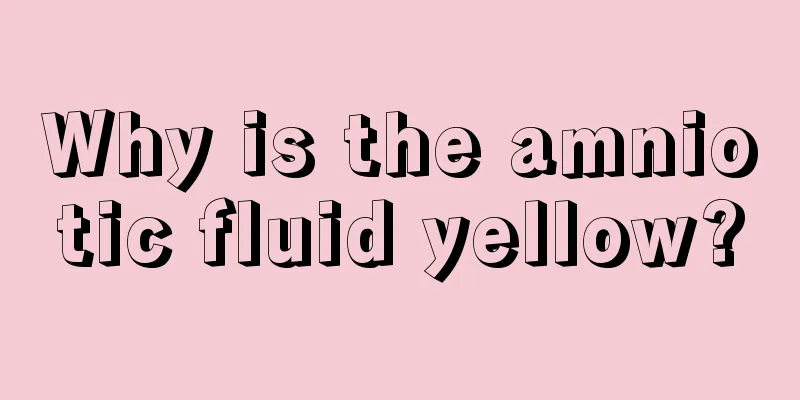 Why is the amniotic fluid yellow?