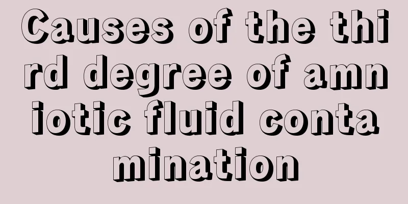 Causes of the third degree of amniotic fluid contamination