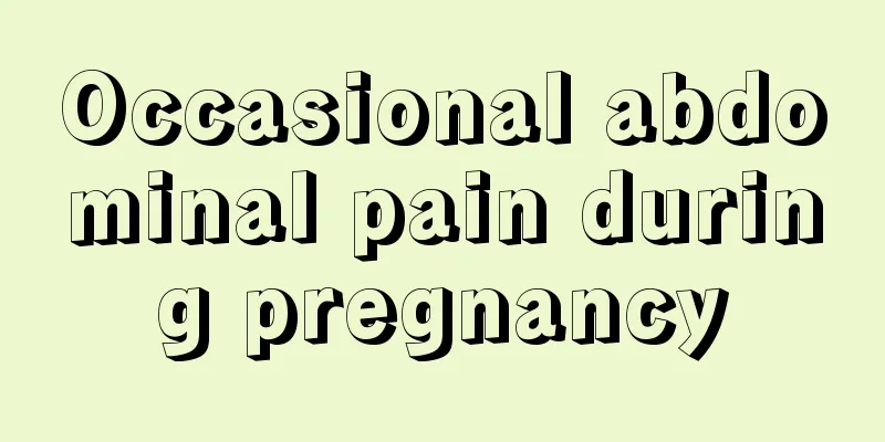 Occasional abdominal pain during pregnancy