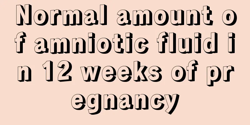 Normal amount of amniotic fluid in 12 weeks of pregnancy