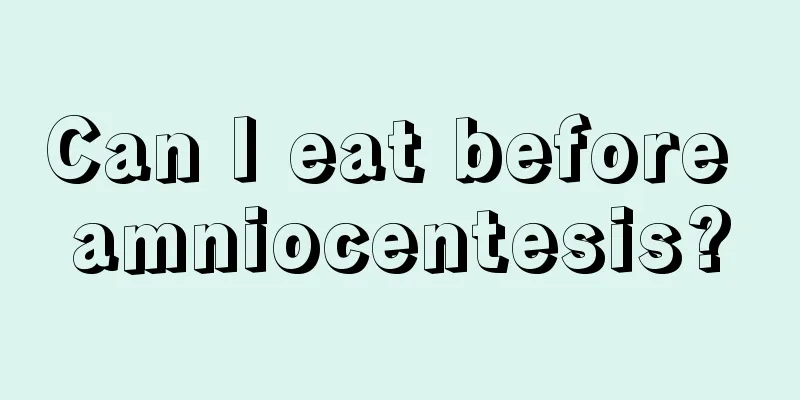 Can I eat before amniocentesis?