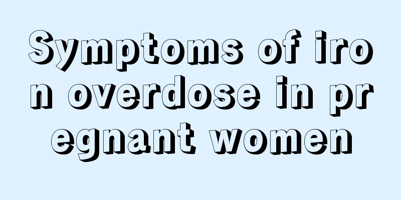 Symptoms of iron overdose in pregnant women