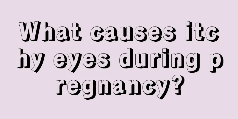 What causes itchy eyes during pregnancy?