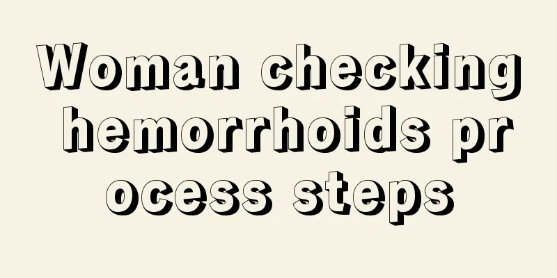 Woman checking hemorrhoids process steps