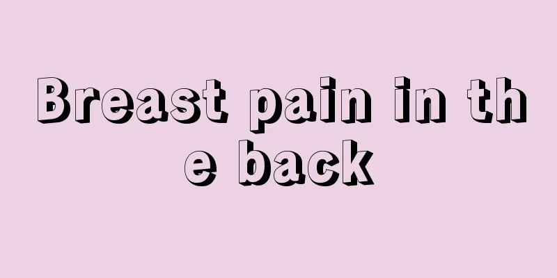 Breast pain in the back