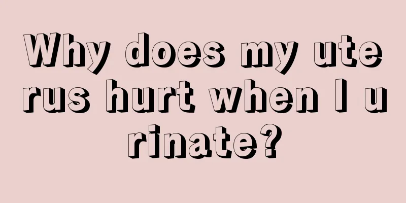 Why does my uterus hurt when I urinate?