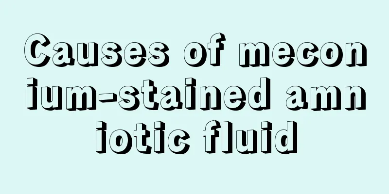 Causes of meconium-stained amniotic fluid