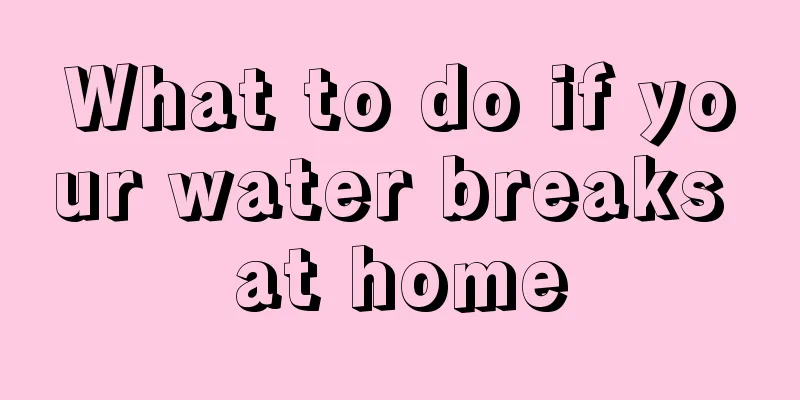 What to do if your water breaks at home