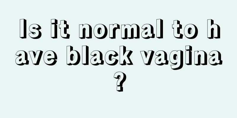 Is it normal to have black vagina?