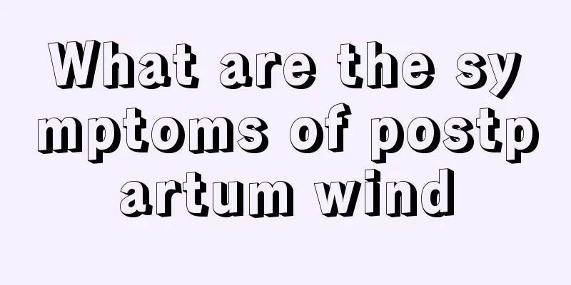 What are the symptoms of postpartum wind