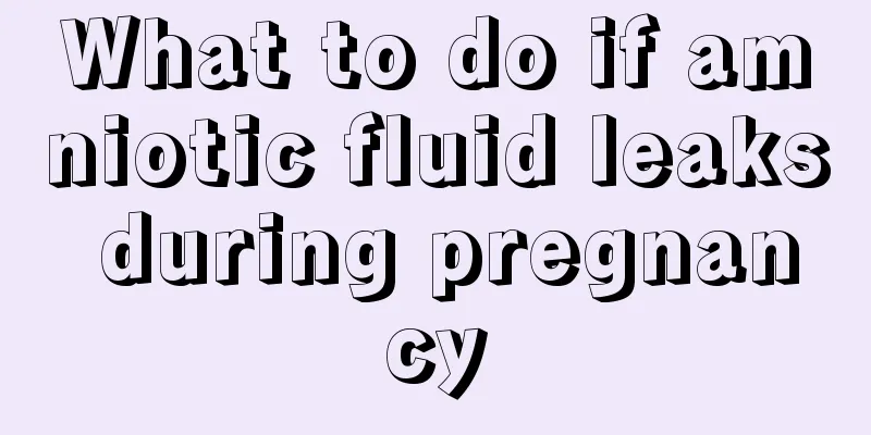 What to do if amniotic fluid leaks during pregnancy