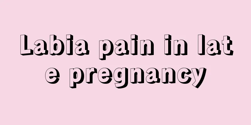 Labia pain in late pregnancy