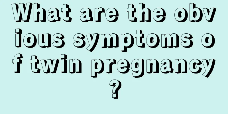 What are the obvious symptoms of twin pregnancy?