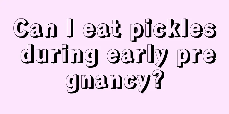 Can I eat pickles during early pregnancy?