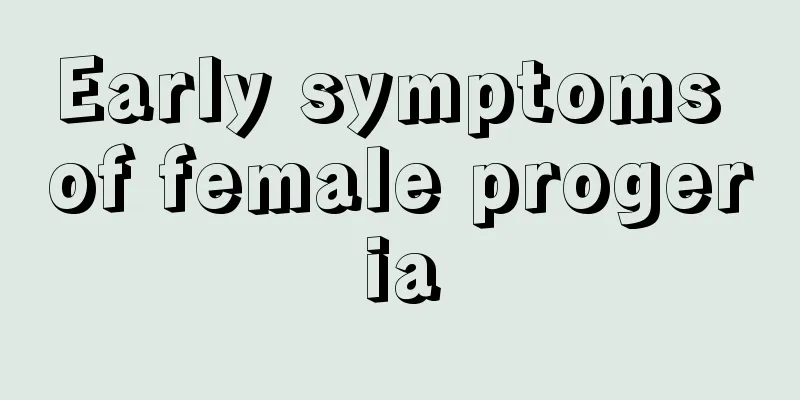 Early symptoms of female progeria