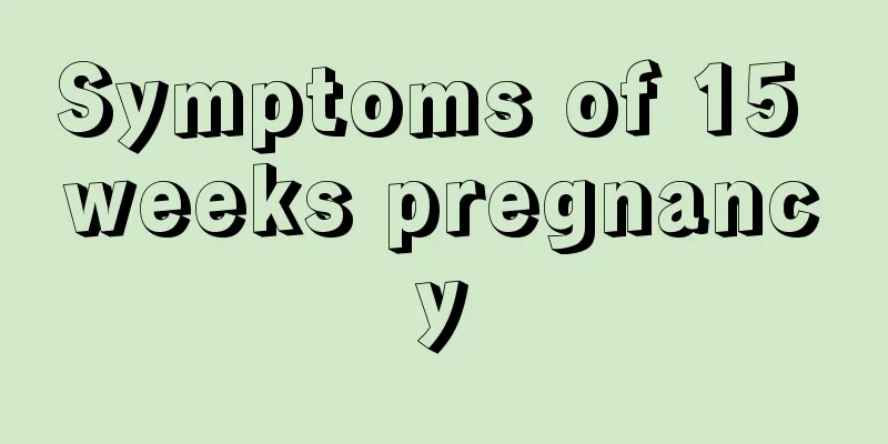 Symptoms of 15 weeks pregnancy