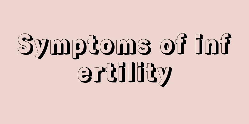 Symptoms of infertility