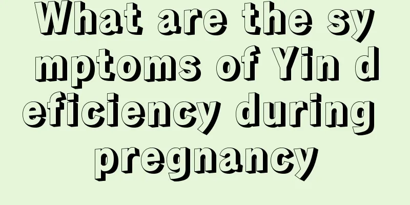 What are the symptoms of Yin deficiency during pregnancy