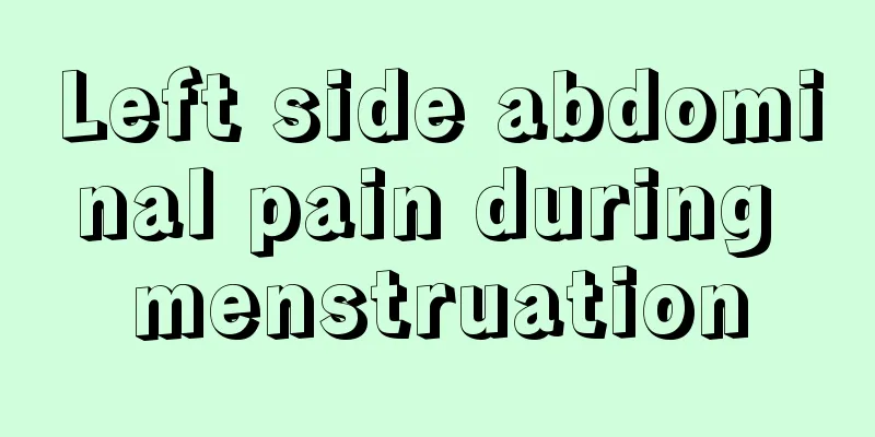 Left side abdominal pain during menstruation