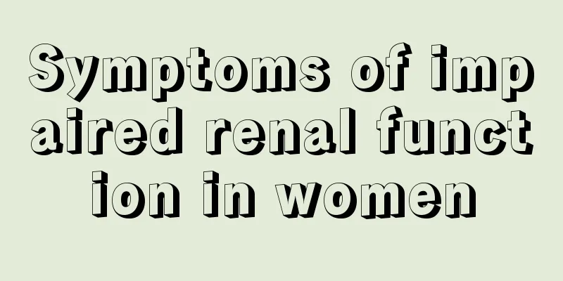 Symptoms of impaired renal function in women