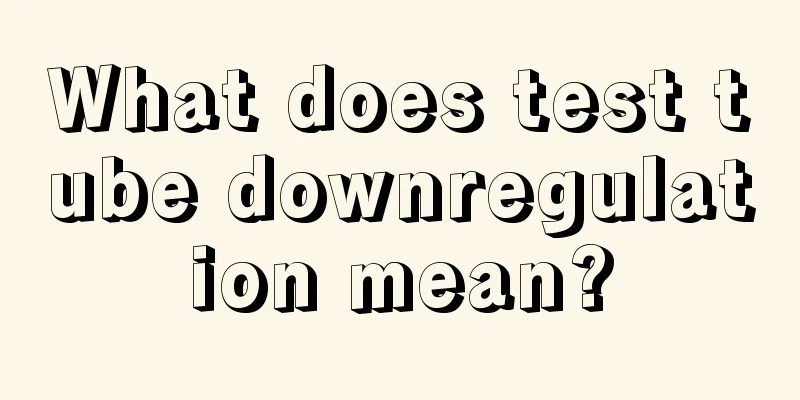 What does test tube downregulation mean?