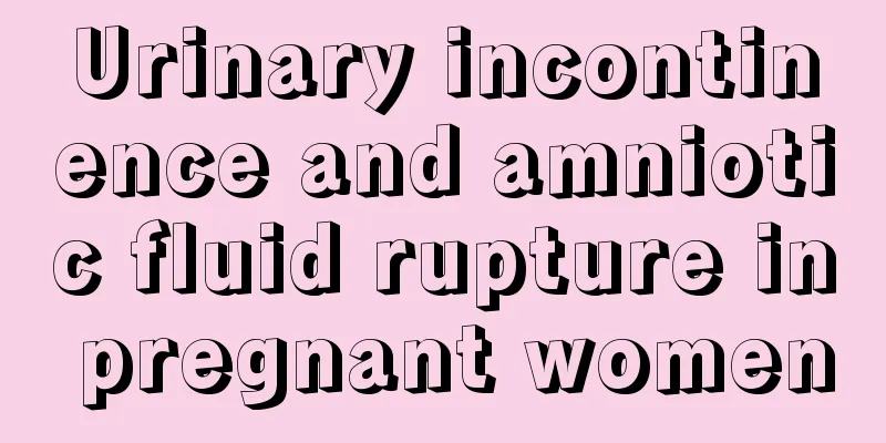 Urinary incontinence and amniotic fluid rupture in pregnant women