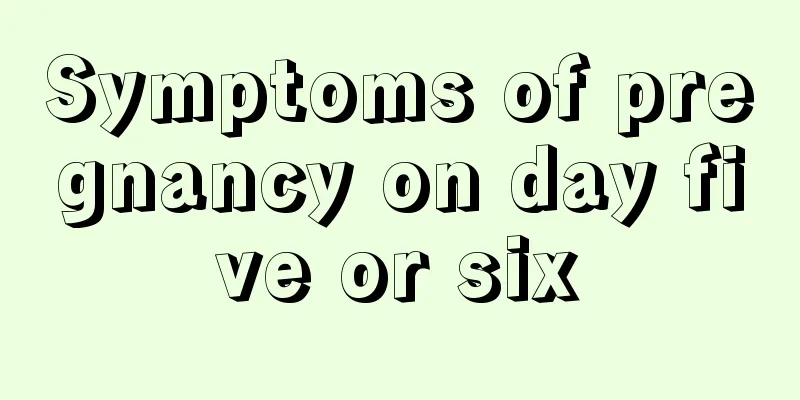 Symptoms of pregnancy on day five or six