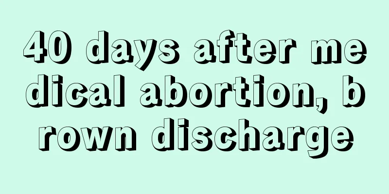 40 days after medical abortion, brown discharge